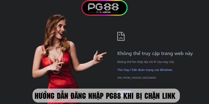 Phương hướng xử lý khi đăng nhập PG88 với đường link bị chặn 